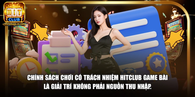 Chơi Có Trách Nhiệm HitClub - Hướng Dẫn Cá Cược An Toàn 2026 1 Game bài là giải trí không phải nguồn thu nhập.